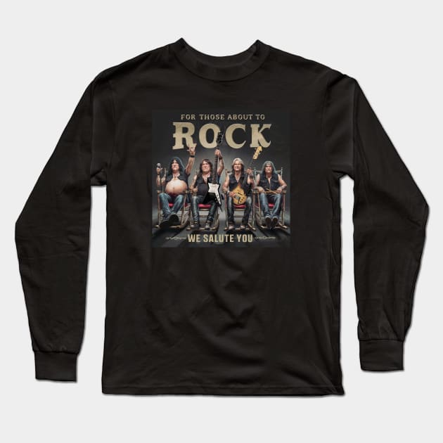 For those about to Rock Long Sleeve T-Shirt by Dizgraceland
